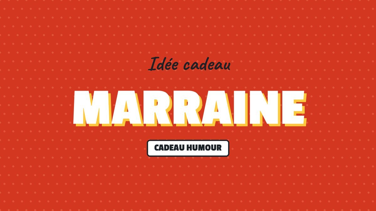 Idée cadeau : Marraine