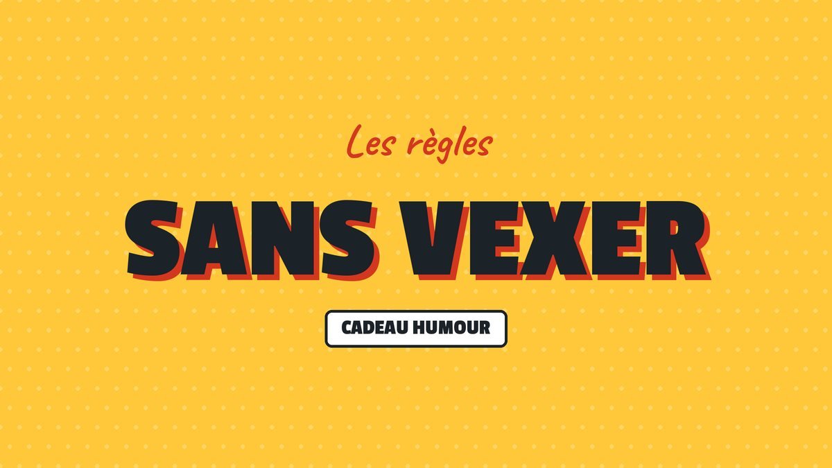 Les règles : Sans vexer