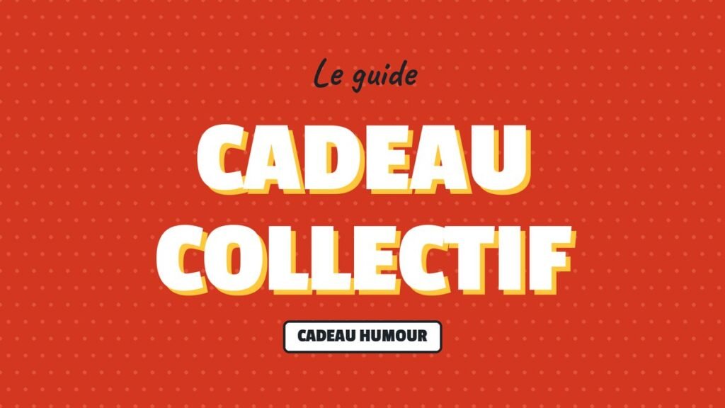 Le guide : Cadeau collectif