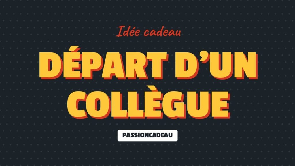 Idée cadeau : Départ d'un collègue