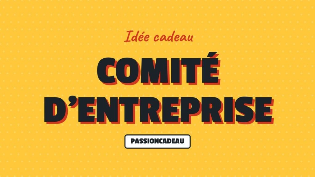 Idée cadeau : Comité d'entreprise