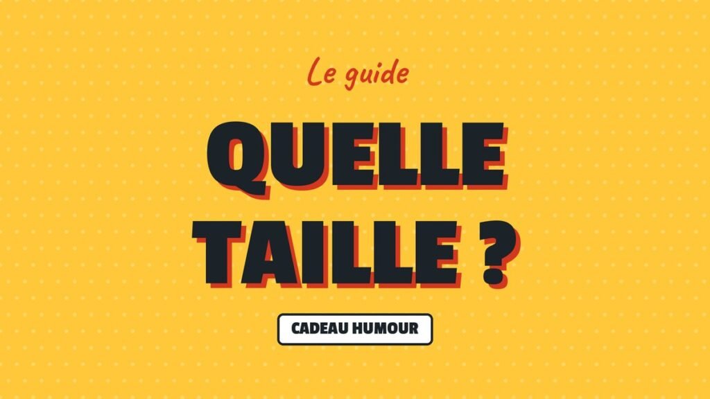 Le guide : Quelle taille ?