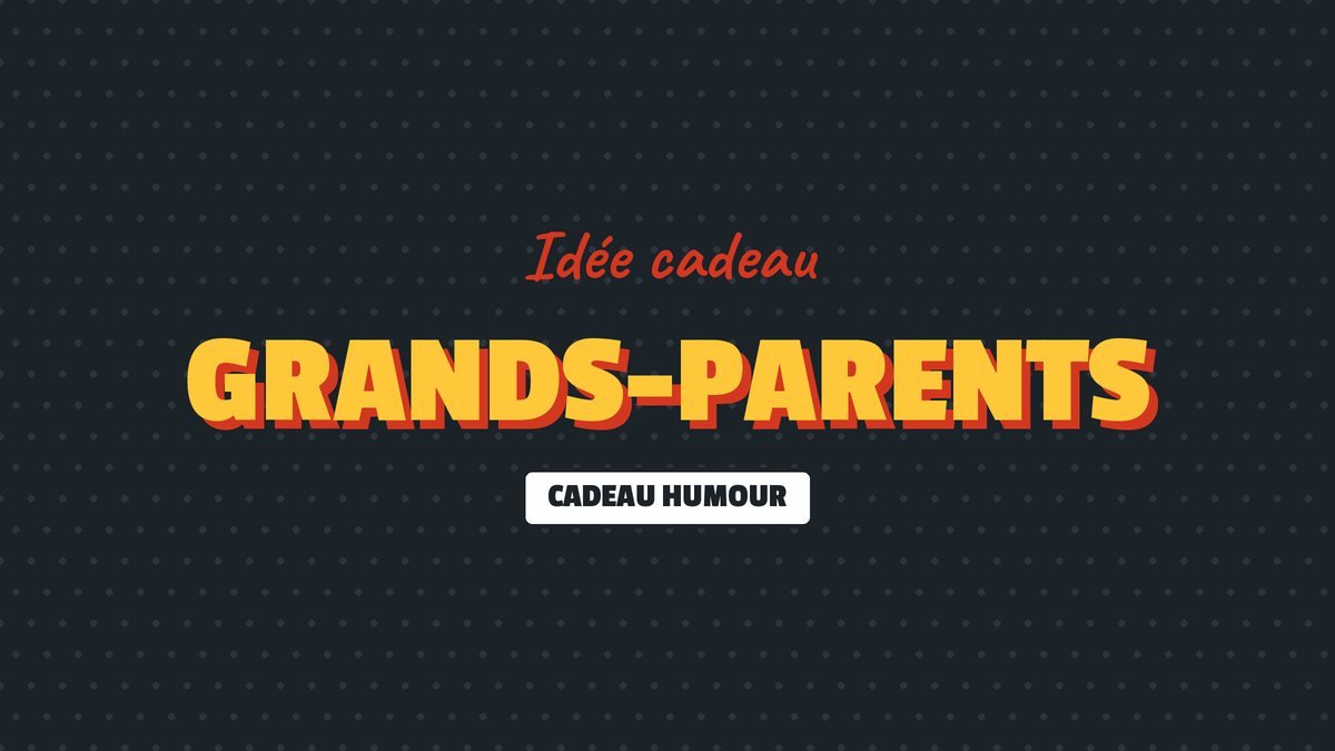 Idée cadeau : Grands-parents