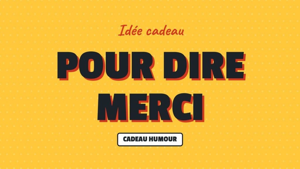 Idée cadeau : Pour dire merci