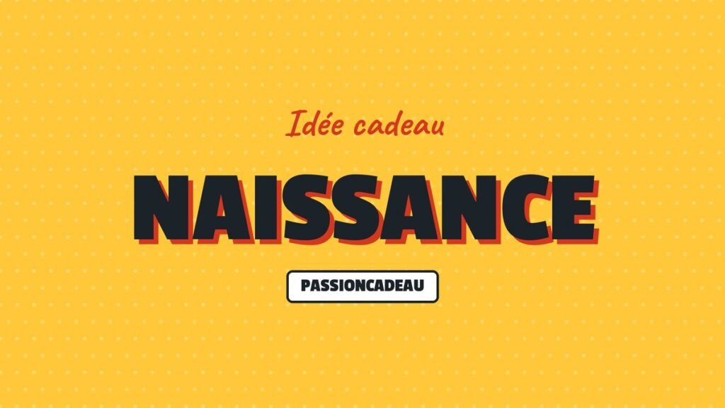 Idée cadeau : Naissance