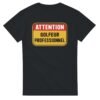Attention Golfeur Professionnel - image 19832 T shirt Attention Golfeur Professionnel