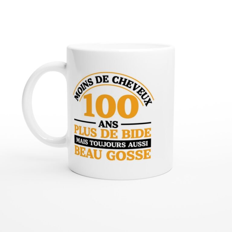 Mug 100 ans moins de cheveux plus de bide – Beau gosse