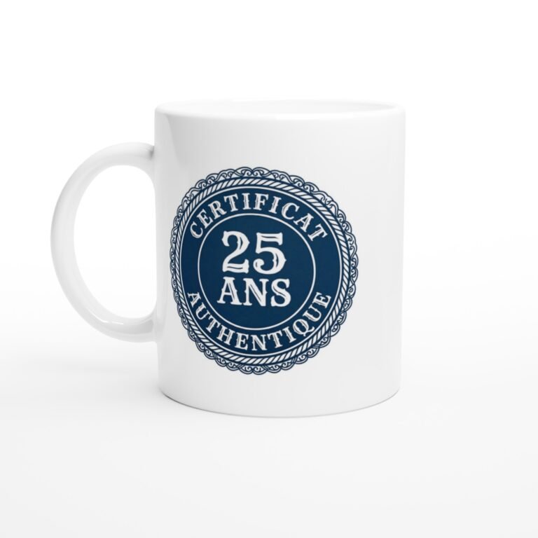 Mug 25 Ans anniversaire Certificat 25 ans - Idée Cadeau Original