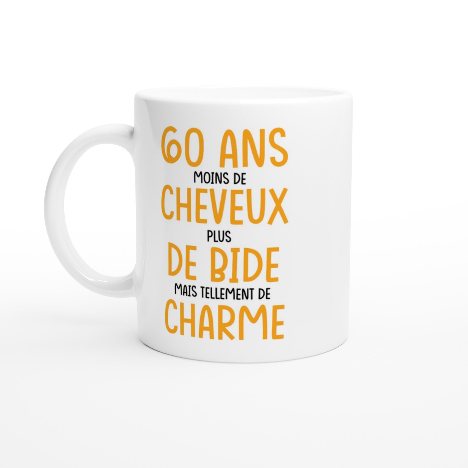 Mug 60 ans moins de cheveux plus de bide – Idée Cadeau Original