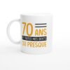 Mug 70 ans et toutes mes dents – Idée Cadeau Original
