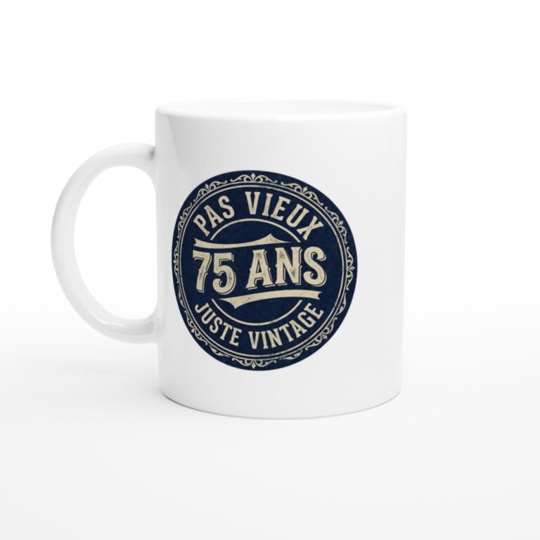 Mug 75 ans anniversaire Pas Vieux Juste Vintage - Idée Cadeau Original