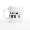 Mug A peine éveillé