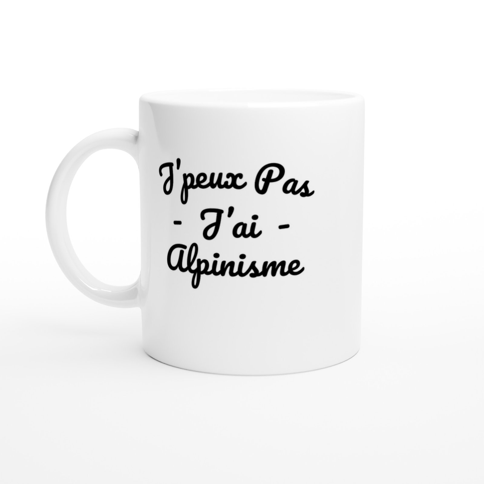 Mug Alpinisme J'peux pas j'ai alpinisme Mug Alpinisme J’peux pas j’ai alpinisme – écriture cursive noire