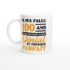 Mug Anniversaire 100 ans il m&rsquo;a fallu 100 ans – Idée Cadeau Original