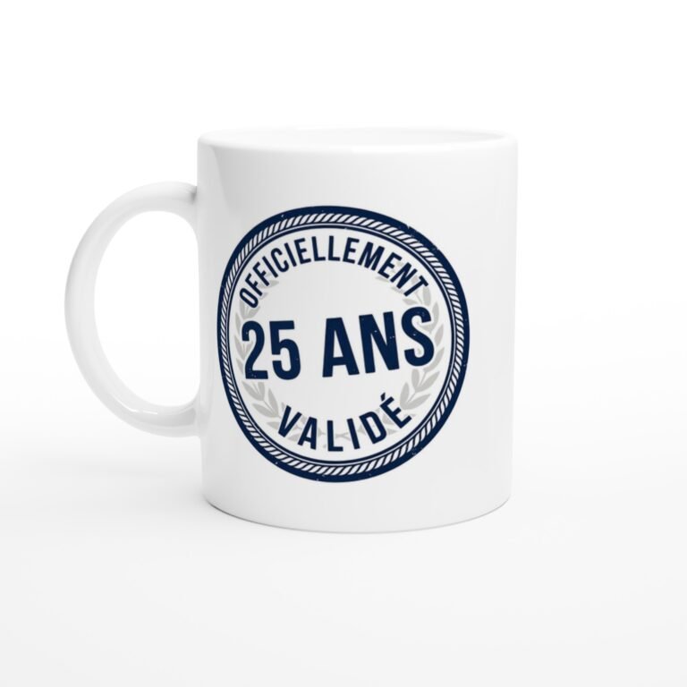 Mug Anniversaire 25 Ans Offciellement Validé - Idée Cadeau Original