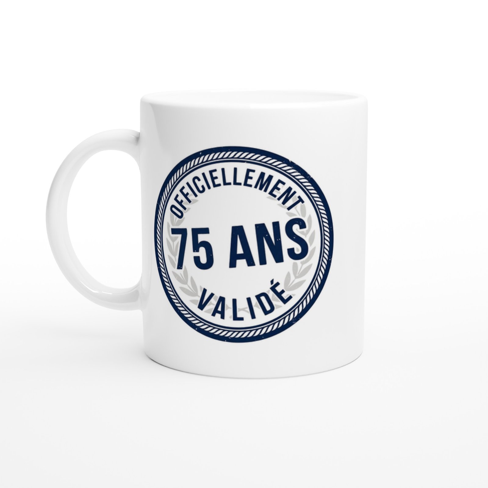 Mug Anniversaire 75 Ans Officiellement Validé – Idée Cadeau Original