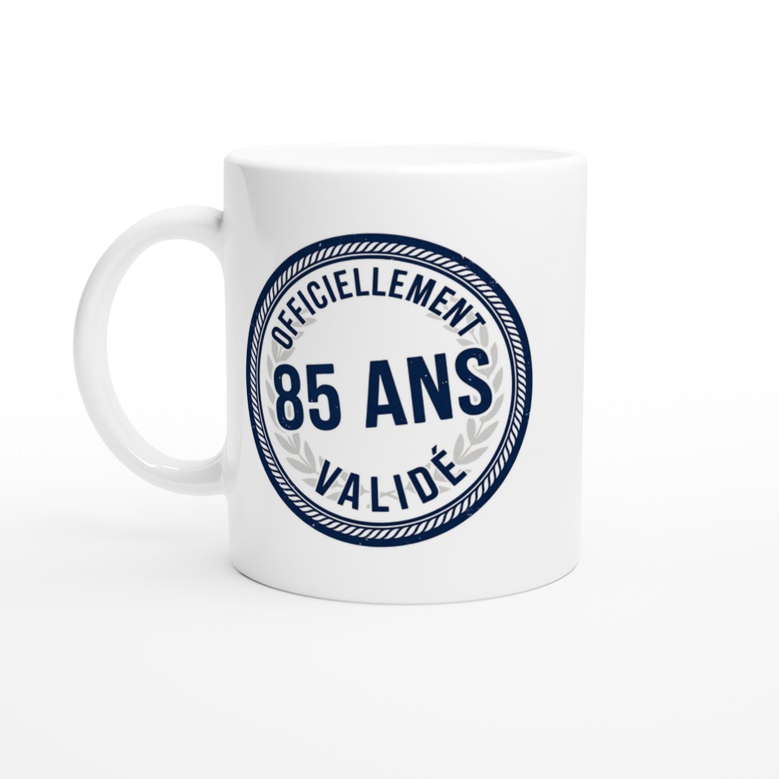 Mug Anniversaire 85 Ans Officiellement Validé – Idée Cadeau Original
