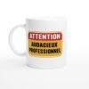 Mug Attention Audacieux Professionnel