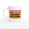 Mug Attention boulanger professionnel