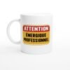 Mug Attention Énergique Professionnel Mug Attention Énergique Professionnel