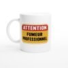 Mug Attention Fumeur Professionnel