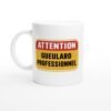 Mug Attention Gueulard Professionnel