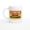 Mug Attention Râleur Professionnel