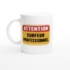 Mug Attention Surfeur Professionnel
