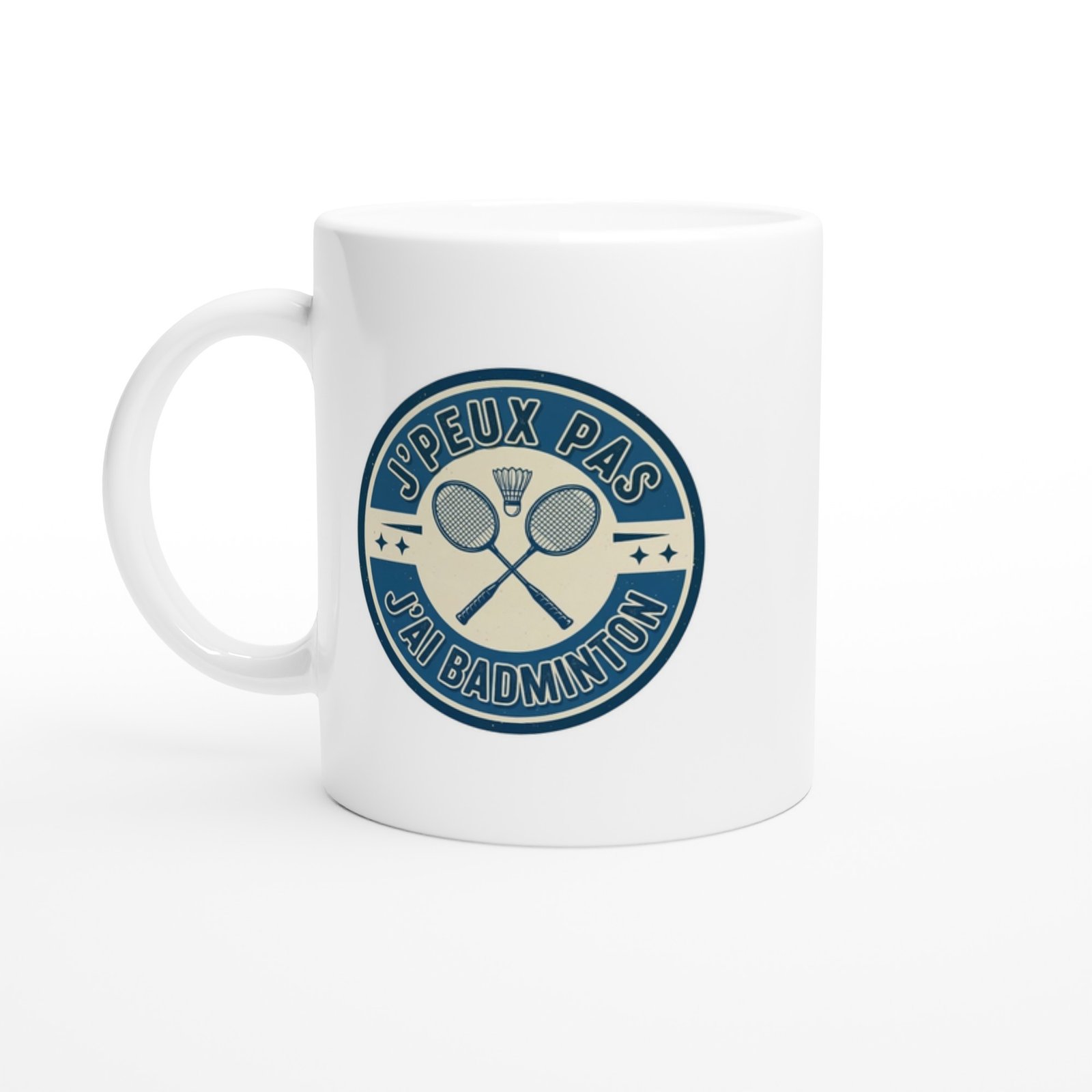 Mug Badminton Fun J'peux Pas J'ai Badminton Mug Badminton Fun J’peux Pas J’ai Badminton