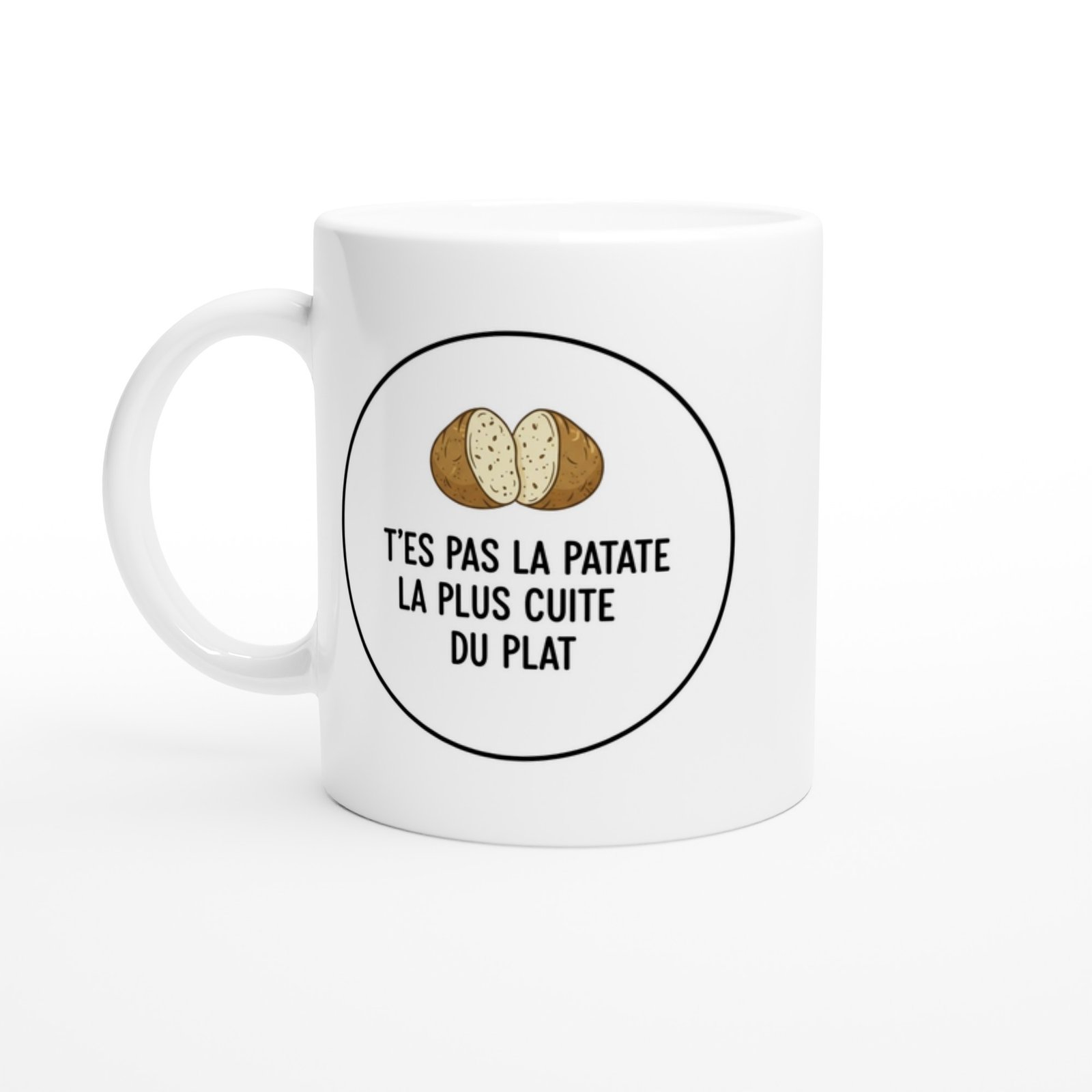 Mug Blague Humour T&rsquo;es pas la patate la plus cuite du plat