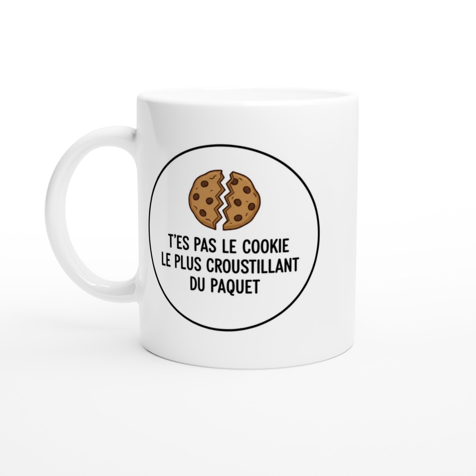 Mug Blague Humour T&rsquo;es pas le cookie le plus croustillant du paquet
