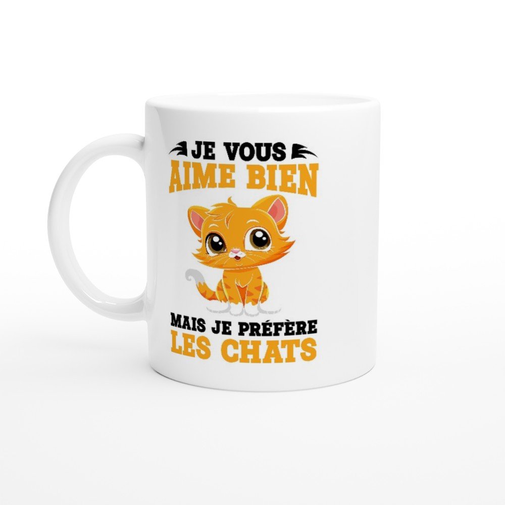 Mug Chat Je vous aime bien mais je préfère les chats – Idée Cadeau Original