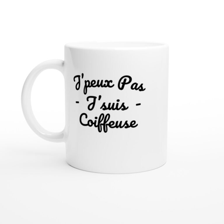 Mug Coiffeuse J'peux pas j'suis coiffeuse - Idée Cadeau Original