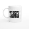 Mug Course d'Orientation Pas Dispo J'ai Course d'Orientation Mug Course d’Orientation Pas Dispo J’ai Course d’Orientation – Idée Cadeau Original