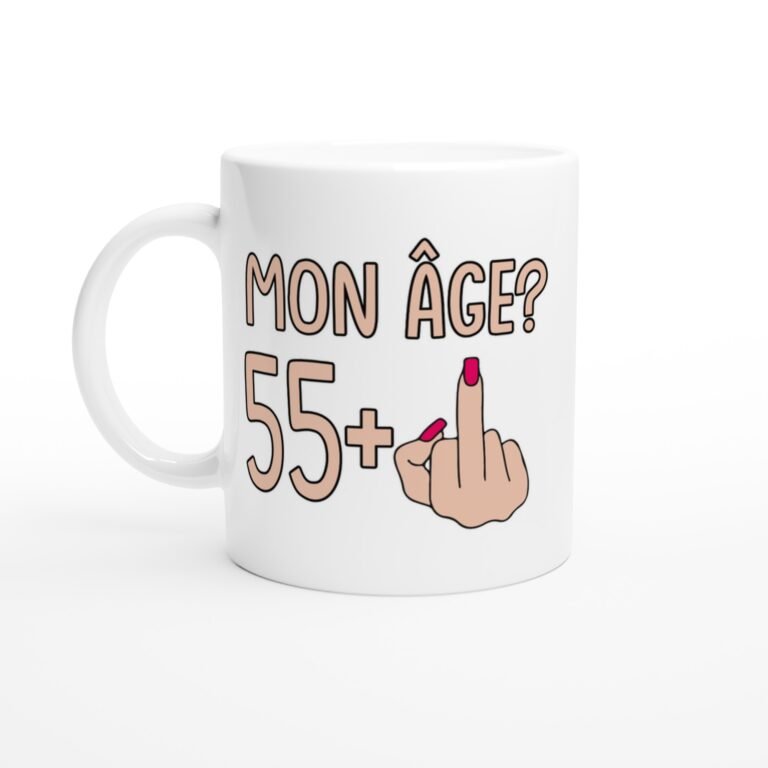 Mug Femme Anniversaire 55 ans Mon âge? 55+ - Idée Cadeau Original