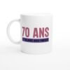 Mug Femme Anniversaire 70 Ans et Toujours Aussi Parfaite – Idée Cadeau Original