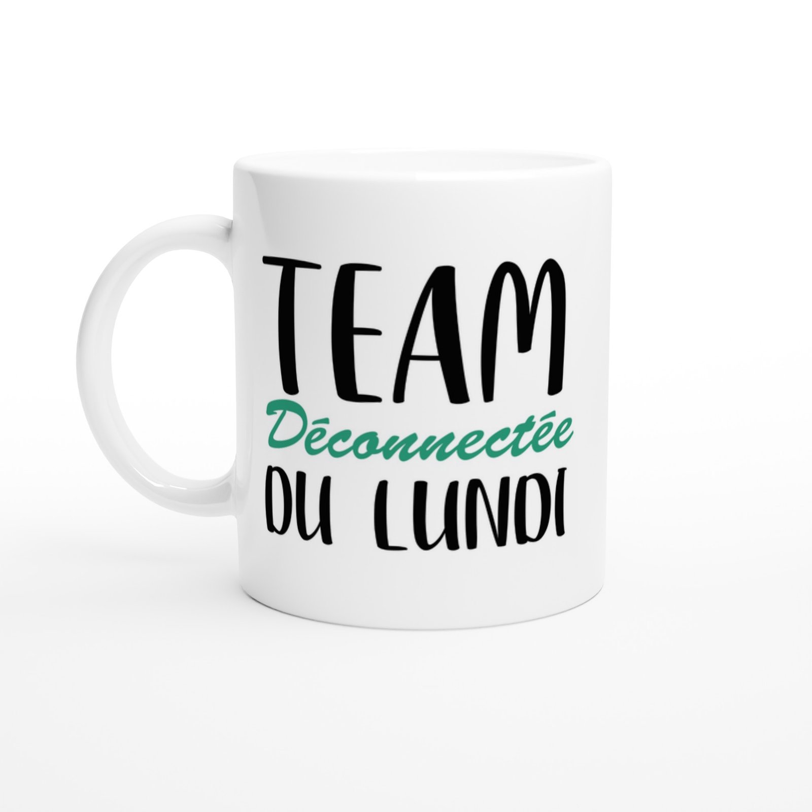 Mug Femme Humour Team Déconnectée du Lundi