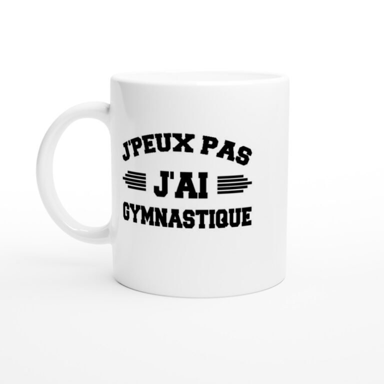 Mug Gymnastique J'peux pas j'ai gymnastique - Idée Cadeau Original