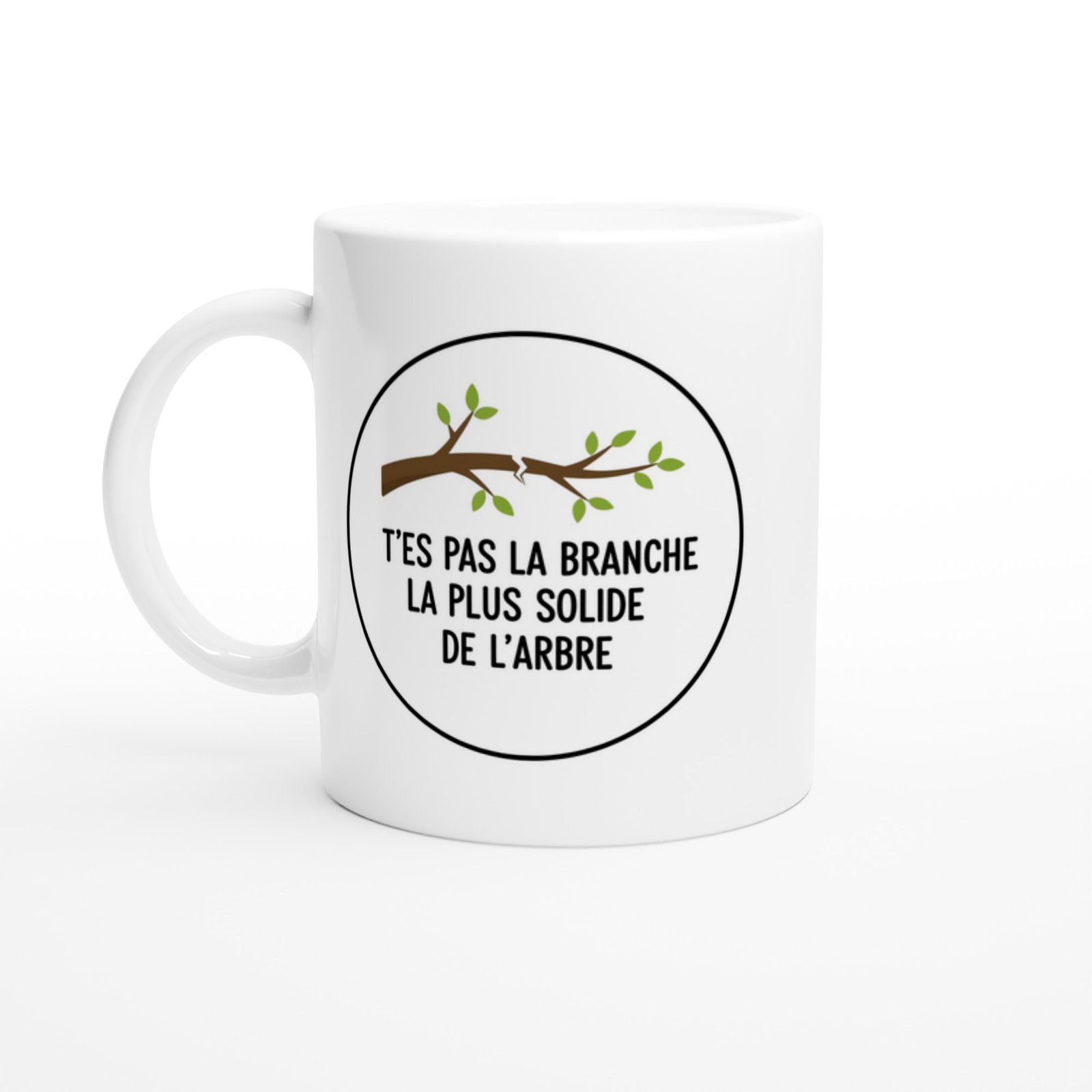 Mug Humour Blague la branche la plus solide de l&rsquo;arbre
