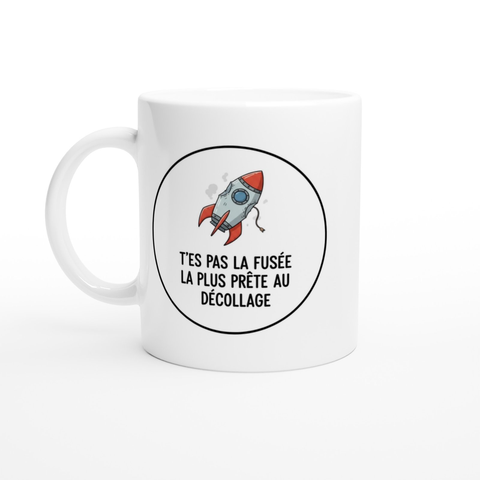 Mug Humour Blague Pas la fusée la plus prête au décollage