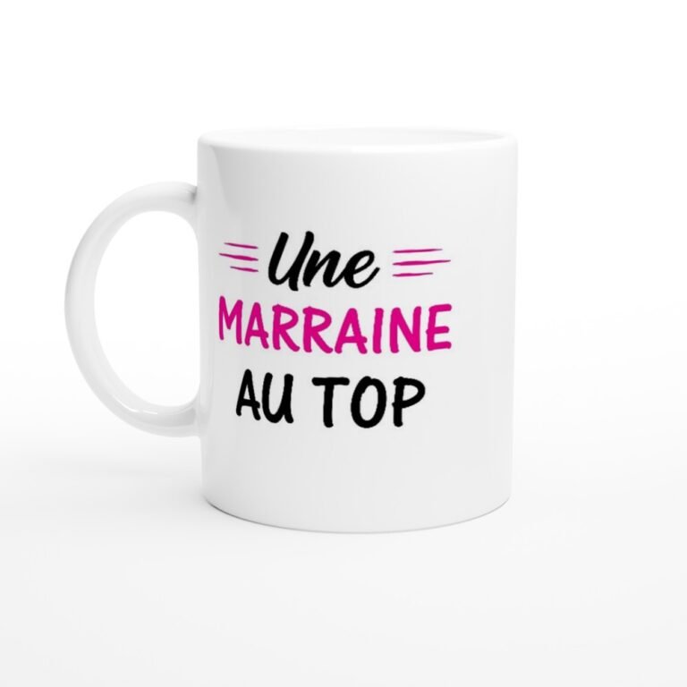 Mug Marraine Une marraine au top - Idée Cadeau Marrainage