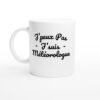 Mug Météorologue J&rsquo;peux pas j&rsquo;suis météorologue – Idée Cadeau Original