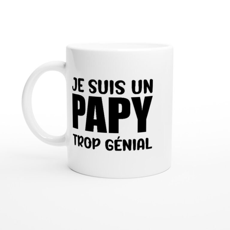 Mug Papy Je suis un papy trop génial - Idée Cadeau Grand-Père