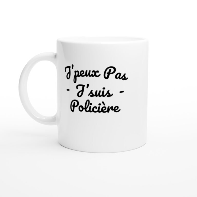 Mug Policière J'peux pas j'suis policière - Idée Cadeau Original