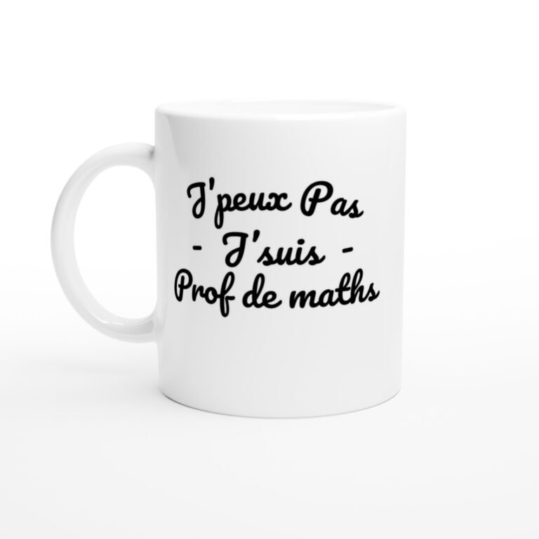 Mug Prof de maths J'peux pas j'suis prof de maths - Idée Cadeau Original