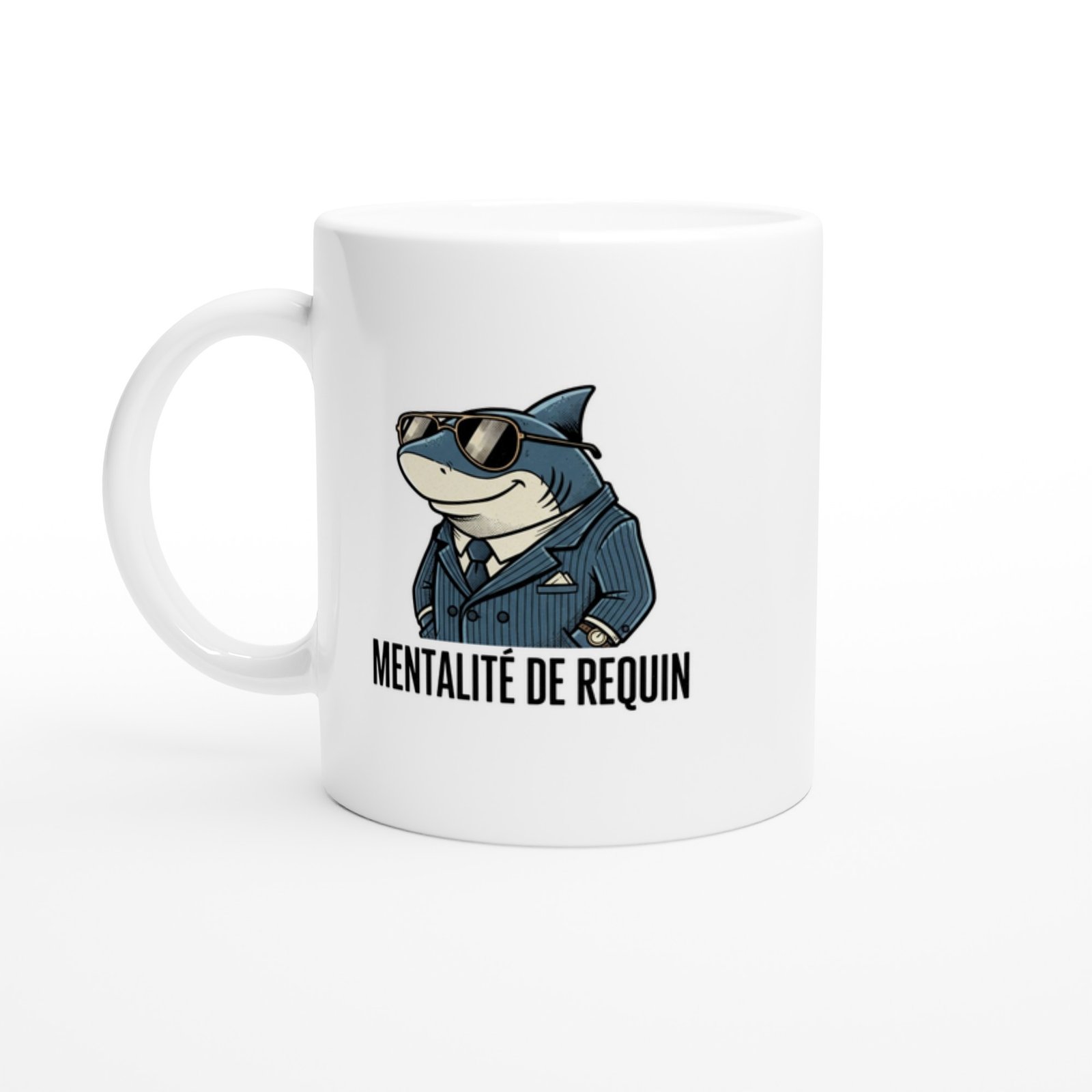 Mug Requin Humour Mentalité de Requin