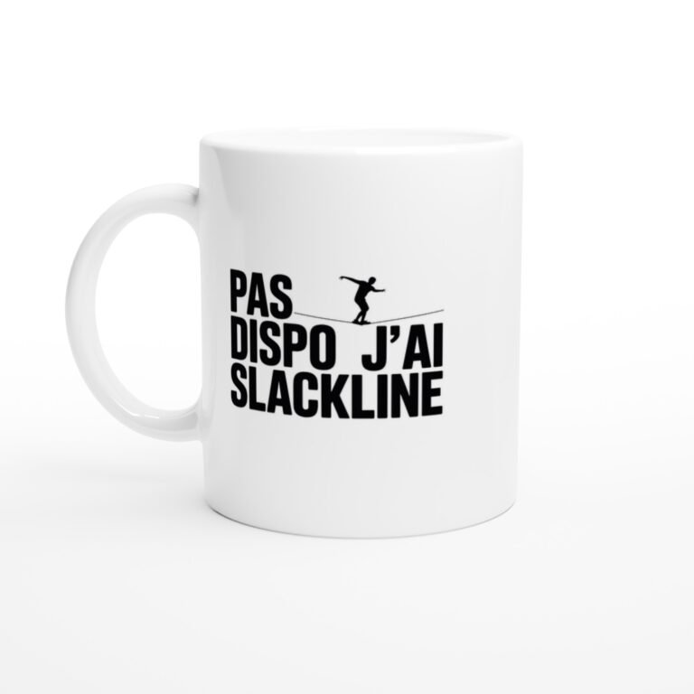 Mug Slackline pas dispo j'ai slackline - Idée Cadeau Original