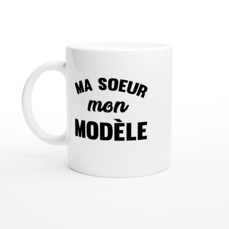 Mug Soeur Ma soeur mon modèle - Idée Cadeau Original
