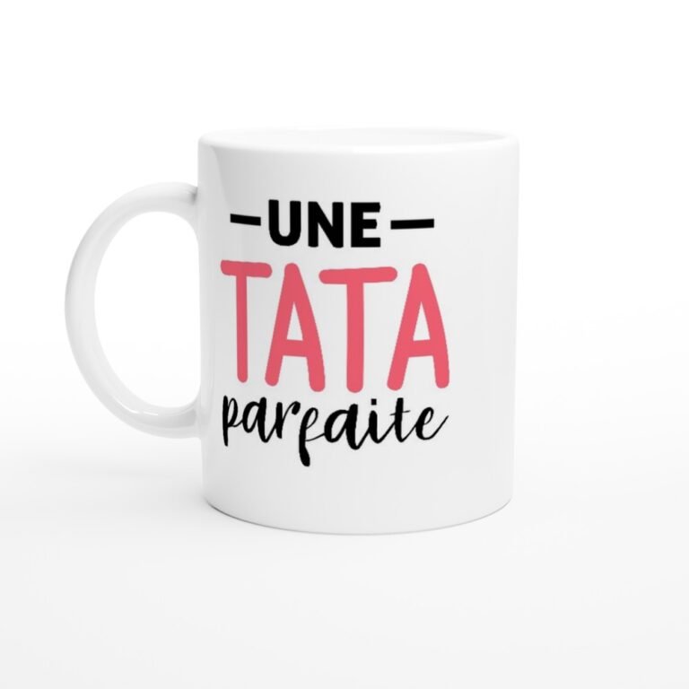 Mug Tata Une tata parfaite - Idée Cadeau Tante