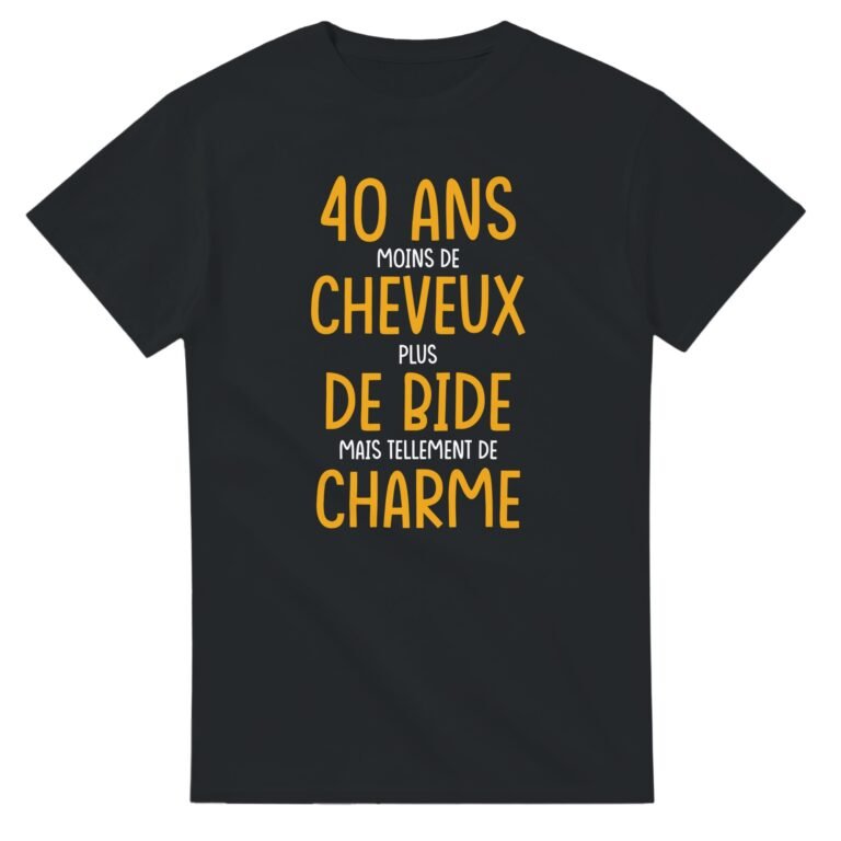 T-shirt 40 ans moins de cheveux plus de bide – tellement de charme